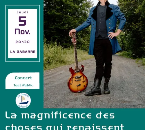Les Jeudis de la Gabarre - Concert - LA MAGNIFICENCE DES CHOSES QUI RENAISSENT