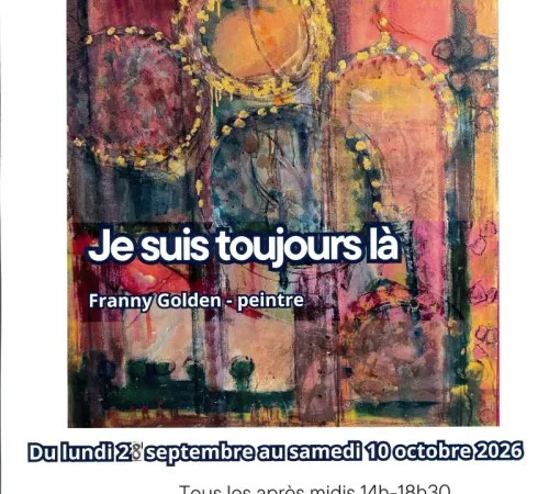 Exposition : Je suis toujours là de Franny Golden