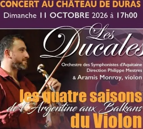 Concert "Les Quatre Saisons du Violon"(de l'Argentine aux Balkans) au Château de Duras