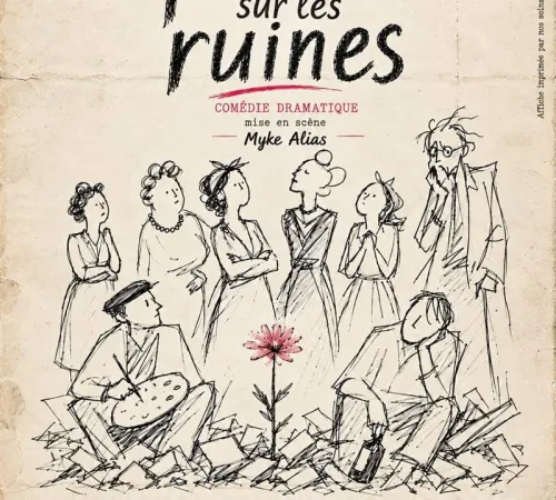 Théâtre : Une fleur sur les ruines.