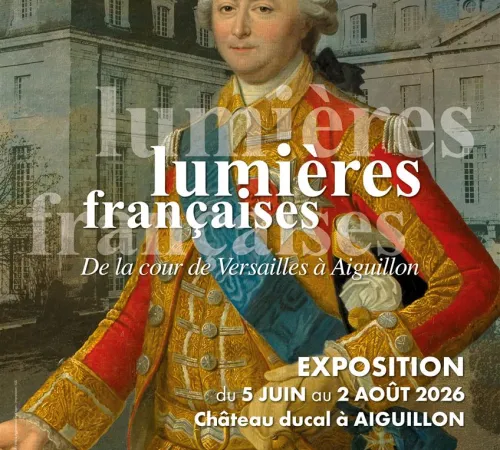 Exposition Lumières Françaises : de la cour de Versailles à Aiguillon