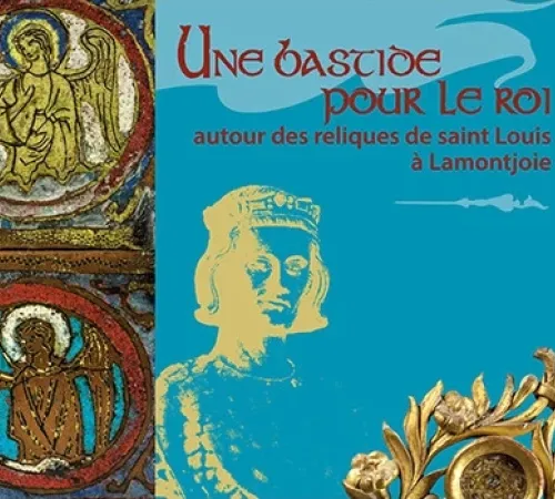 Exposition : Une Bastide pour le roi, autour des reliques de Saint-Louis à Lamontjoie