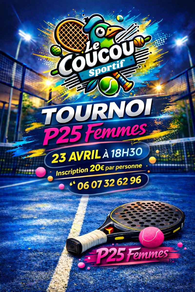 Tournoi PADEL - P25 Femmes
