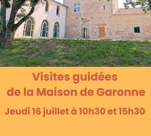 Visite Guidée de la Maison de Garonne
