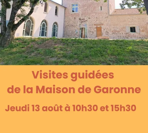 Visite guidée de la Maison de Garonne