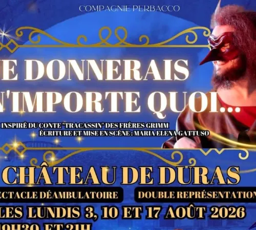 Je donnerais n'importe quoi : Spectacle médiévale dans le château de Duras