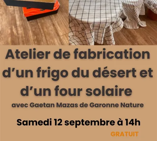 Maison de Garonne : Atelier de fabrication d’un frigo du désert ou d’un four solaire – tout public