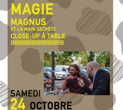 Magnus et la main secrete "Close up à table"